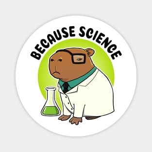 Because Science Capybara Scientist Magnet